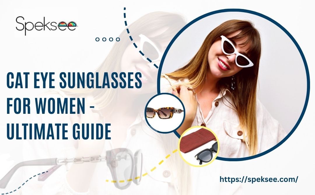 Cat Eye Sunglasses for Women - Ultimate Guide